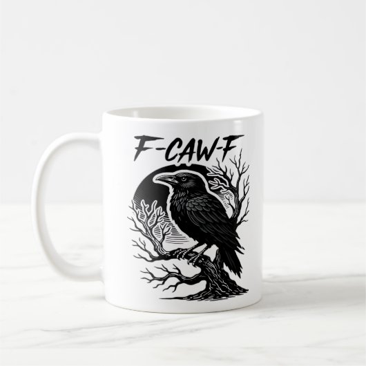 Crow F-Caw-F Gothic Humor Funny Kaffeetasse (Links)