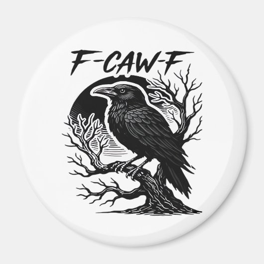 Crow F-Caw-F Gothic Humor Funny Magnet (Vorne)