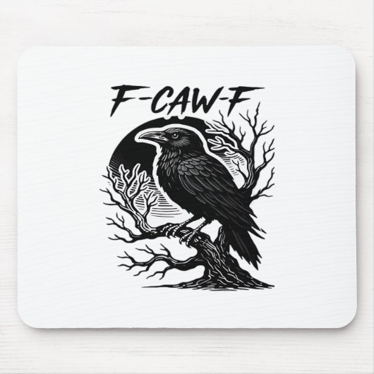Crow F-Caw-F Gothic Humor Funny Mousepad (Vorne)