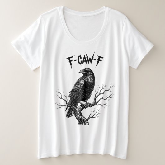 Crow - F-Caw-F Große Größe T-Shirt (Design vorne)