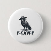 Crow F-Caw-F Retro Crow Lover Button (Vorderseite)