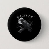 Crow Funny F-Caw-F Moon Button (Vorderseite)