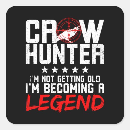 Crow Hunting Crow Hunter Legend Quadratischer Aufkleber (Vorderseite)