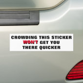Crowding This Sticker WON't Get You There Quicker Autoaufkleber (Auf Auto)