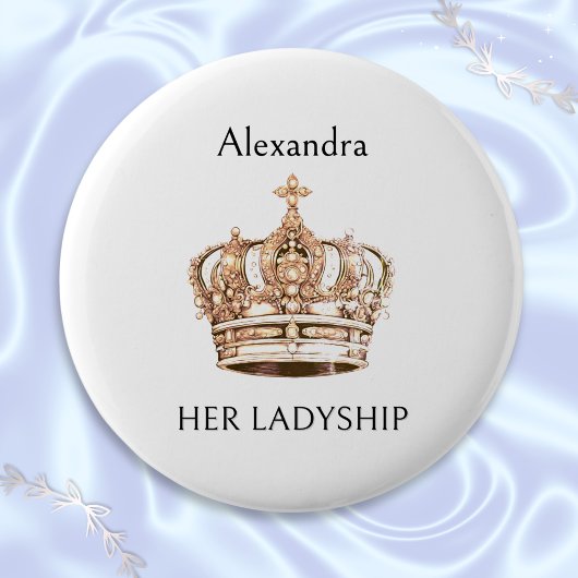 Crown Spaß Ihre Ladyship Funny Personalisiertes Ab Button