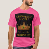 Crowning Myself Tee T-Shirt (Vorderseite)