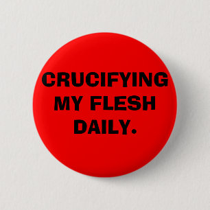 CRUCIFYING MEINE FLEISCH-TAGESZEITUNG BUTTON