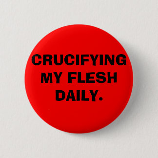CRUCIFYING MEINE FLEISCH-TAGESZEITUNG BUTTON