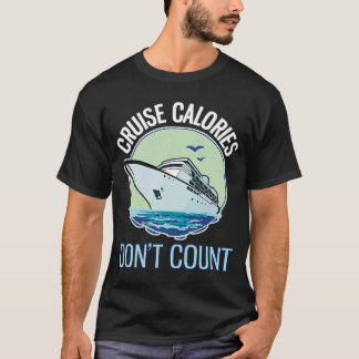 Cruise Calories zählen nicht zu den Funny Cruising T-Shirt