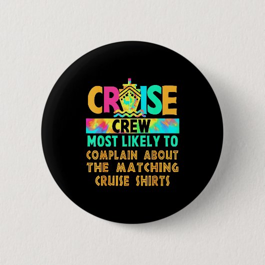 Cruise Crew Most Likely To Complain About Matching Button (Vorderseite)