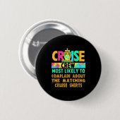 Cruise Crew Most Likely To Complain About Matching Button (Vorne & Hinten)