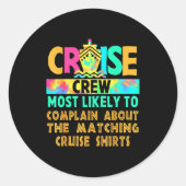 Cruise Crew Most Likely To Complain About Matching Runder Aufkleber (Vorderseite)
