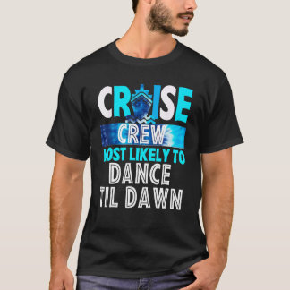 Cruise Crew Most Likely To Dance Til Dawn Blue Tie T-Shirt