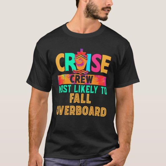 Cruise Crew Most Likely to Fall Overboard Hippie T-Shirt (Vorderseite)