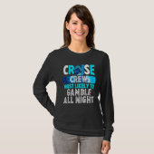 Cruise Crew Most Likely To Gamble All Night T-Shirt (Vorne ganz)