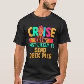 Cruise Crew Most Likely to Send Deck Pics Hippie T-Shirt (Vorderseite)