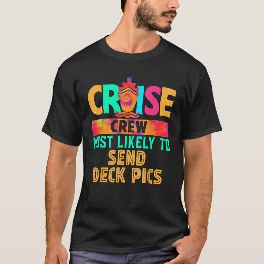 Cruise Crew Most Likely to Send Deck Pics Hippie T-Shirt (Vorderseite)