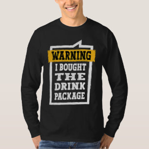 Cruise Drink Spaß Warnung habe ich gekauft Getränk T-Shirt