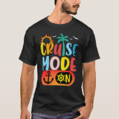 Cruise Family Vacation Cruise Mode On Summer Trip T-Shirt (Vorderseite)
