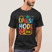 Cruise Family Vacation Cruise Mode On Summer Trip  T-Shirt (Vorderseite)