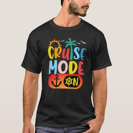 Cruise Family Vacation Cruise Mode On Summer Trip T-Shirt (Vorderseite)