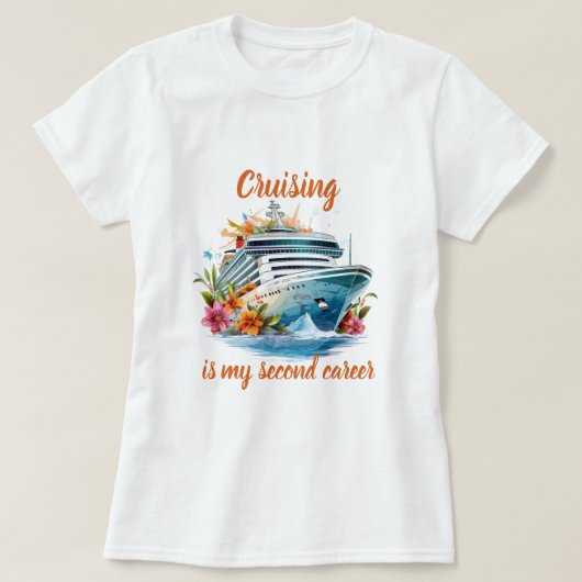 Cruise ist meine zweite Karriere T-Shirt (Design vorne)