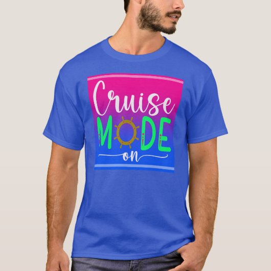 Cruise Mode On T-Shirt (Vorderseite)