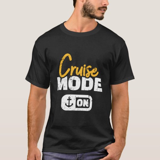 Cruise Mode On T-Shirt (Vorderseite)