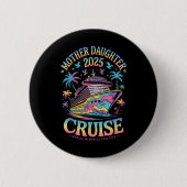 Cruise Mother Daughter Trip 2025 Funny Mom Daughte Button (Vorderseite)