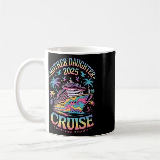 Cruise Mother Daughter Trip 2025 Funny Mom Daughte Kaffeetasse (Links)