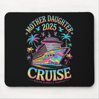 Cruise Mother Daughter Trip 2025 Funny Mom Daughte Mousepad