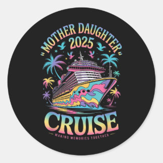 Cruise Mother Daughter Trip 2025 Funny Mom Daughte Runder Aufkleber