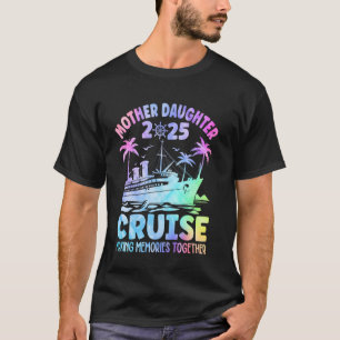 Cruise Mutter Tochter Trip 2025 Mama Daughte T-Shirt