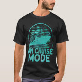 Cruise On Cruise Mode Summer Vacation Family Trave T-Shirt (Vorderseite)