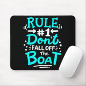 Cruise Rule #1 Don't Fall Off The Boat  Mousepad (Mit Mouse)