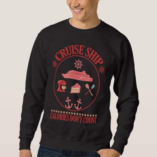 Cruise Ship Calories Don't Count Cruise Fun Design Sweatshirt (Vorderseite)