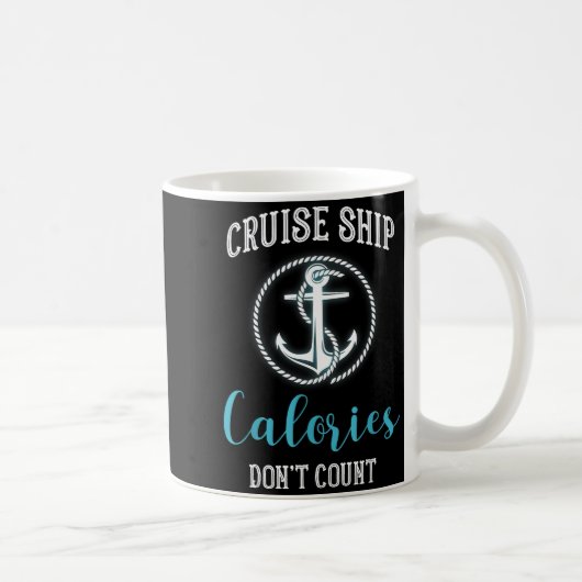 Cruise Ship Calories Don't Count,cruise Vibes Love Kaffeetasse (Rechts)