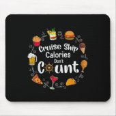Cruise Ship Calories Don't Count  Mousepad (Vorne)