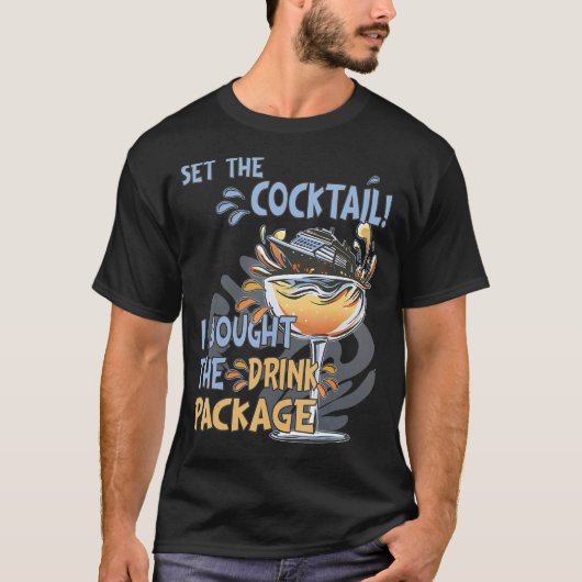 Cruise Ship Drink Package Funny Bar Apparel, Cruis T-Shirt (Vorderseite)