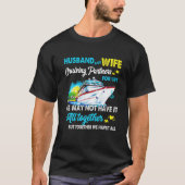 Cruise Ship Gift Husband And Wife Cruising Partner T-Shirt (Vorderseite)