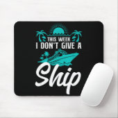 Cruise Ship Vacation Pun This Week I Don't Give A  Mousepad (Mit Mouse)
