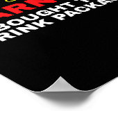 Cruise Ship Warning I Bought The Drink Package  Poster (Ecke)