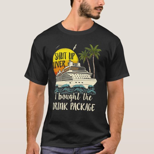 Cruise Shut up leber ich gekauft Getränk Paket T-Shirt (Vorderseite)