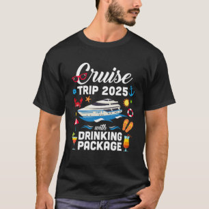 Cruise Squad 2025 Cruise Trip Drinking Packung Shi T-Shirt