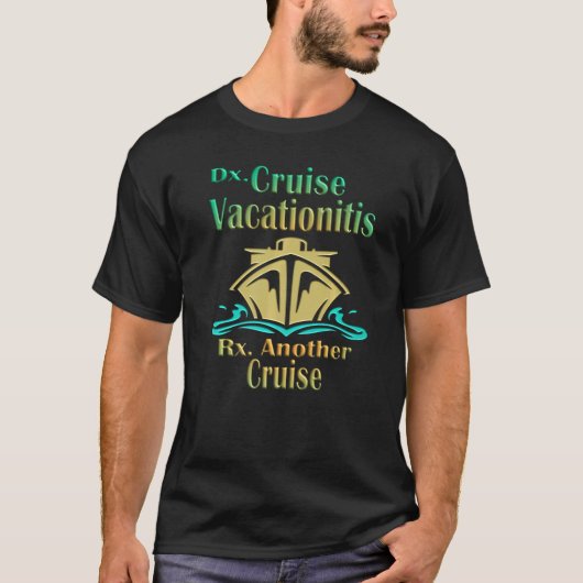 Cruise Vacationitis Dx Rx Graphic T-Shirt (Vorderseite)