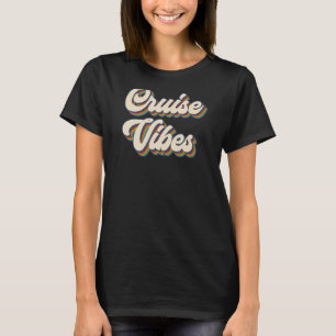 Cruise Vibes lustiges Familienurlaub Party Tr T-Shirt