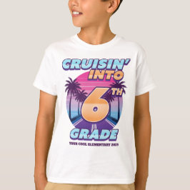 Cruisin’ Back to School 6th Grade T-Shirt