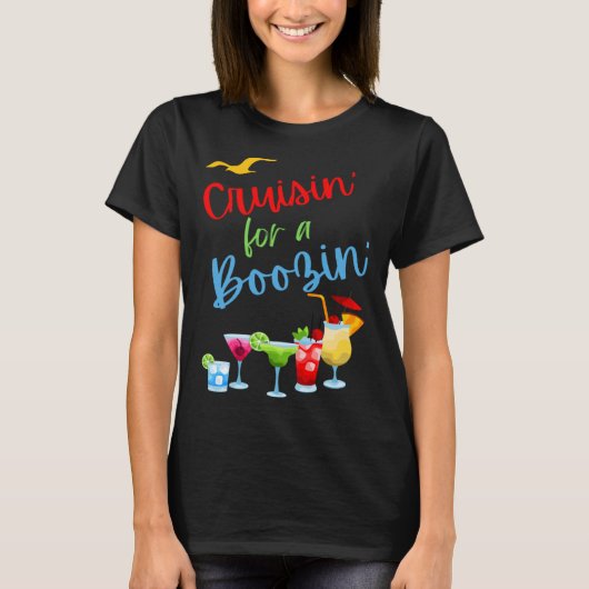 Cruisin for a Boozin  cruise drinking drinking cru T-Shirt (Vorderseite)