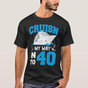 Cruisin My Way In 40 Jahre alter Tag 40. Geburtsta T-Shirt
