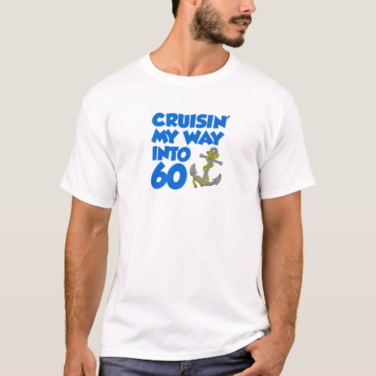 Cruisin' My Way Into 60 Anchor 60Th Birthday Cruis T-Shirt (Vorderseite)